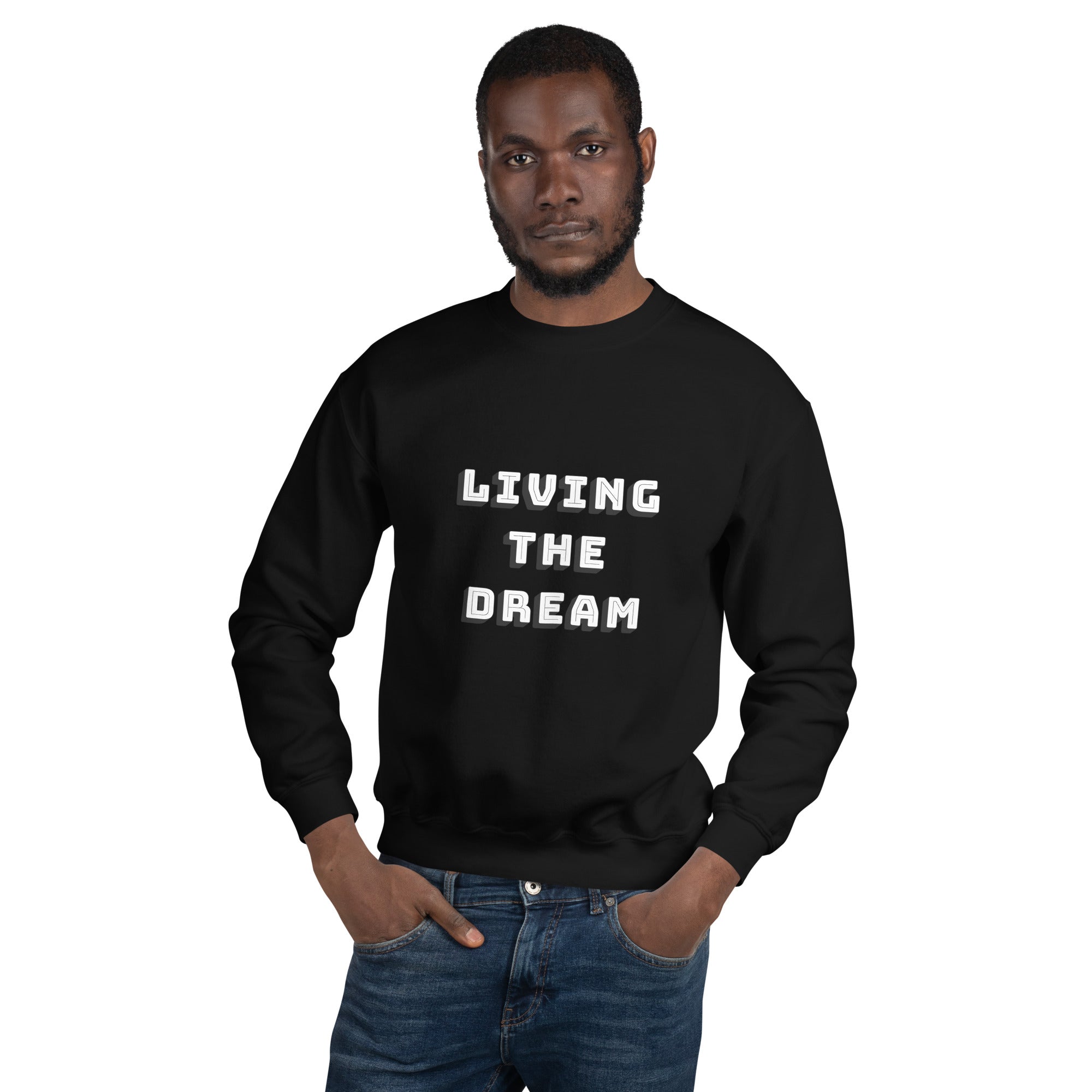 Living the Dream Unisex Sweatshirt