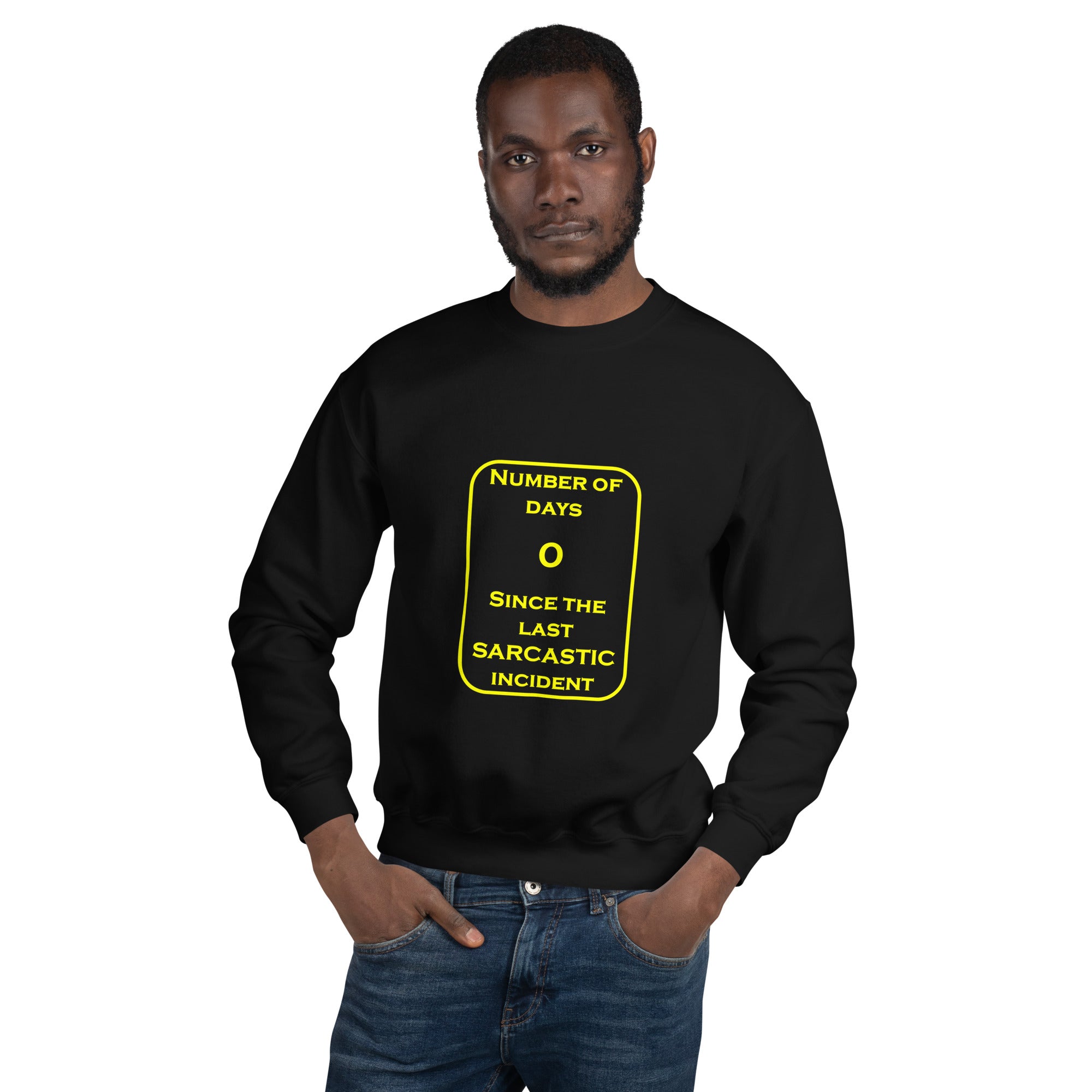0 Sarcastic Days Unisex Sweatshirt