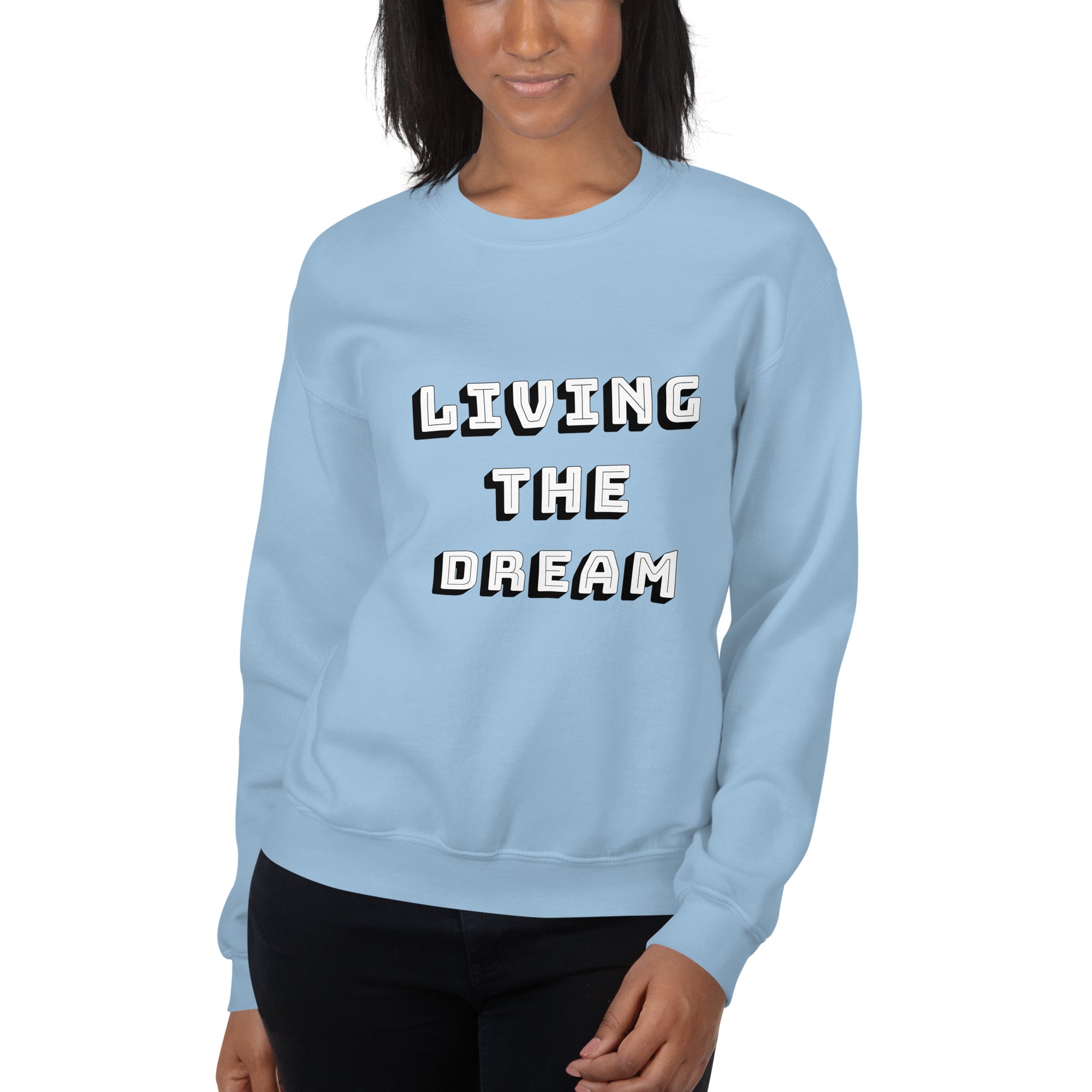 Living the Dream Unisex Sweatshirt