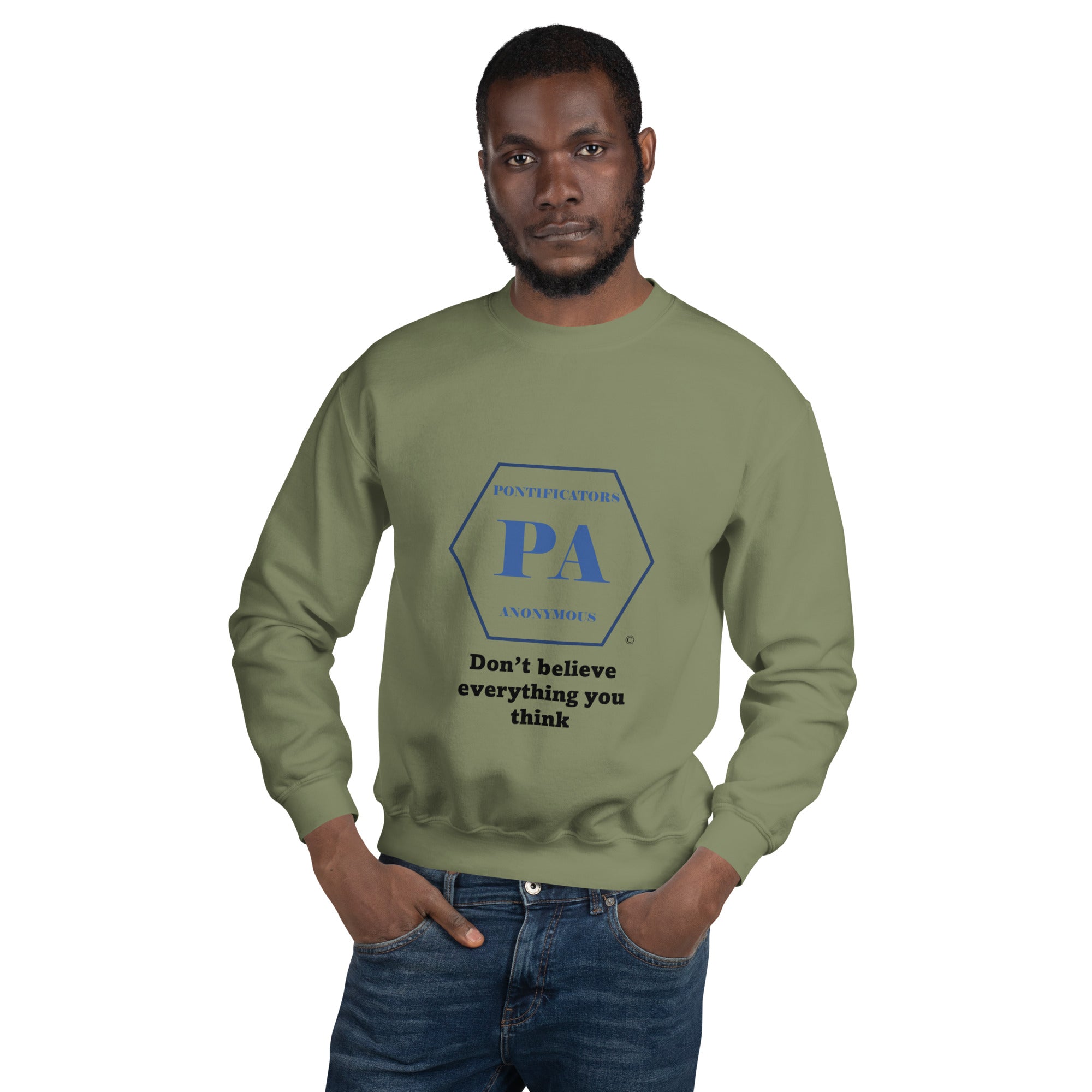 Don't believe Unisex Sweatshirt
