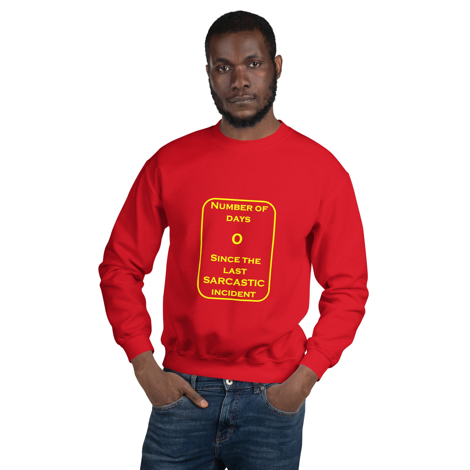 0 Sarcastic Days Unisex Sweatshirt