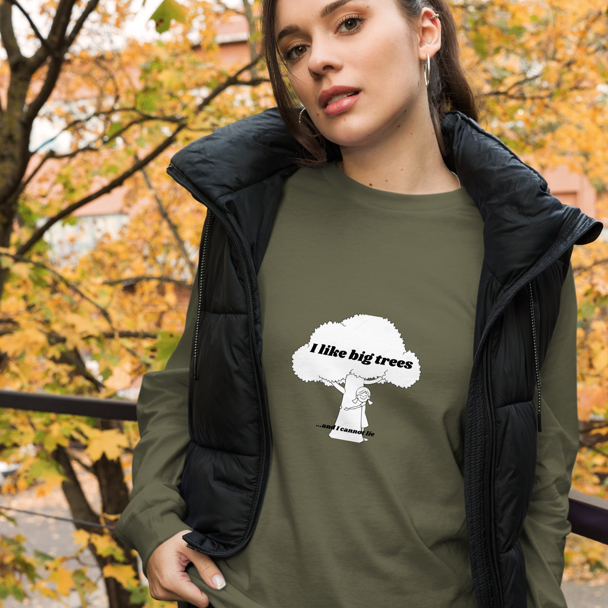I like big trees Unisex Long Sleeve Tee