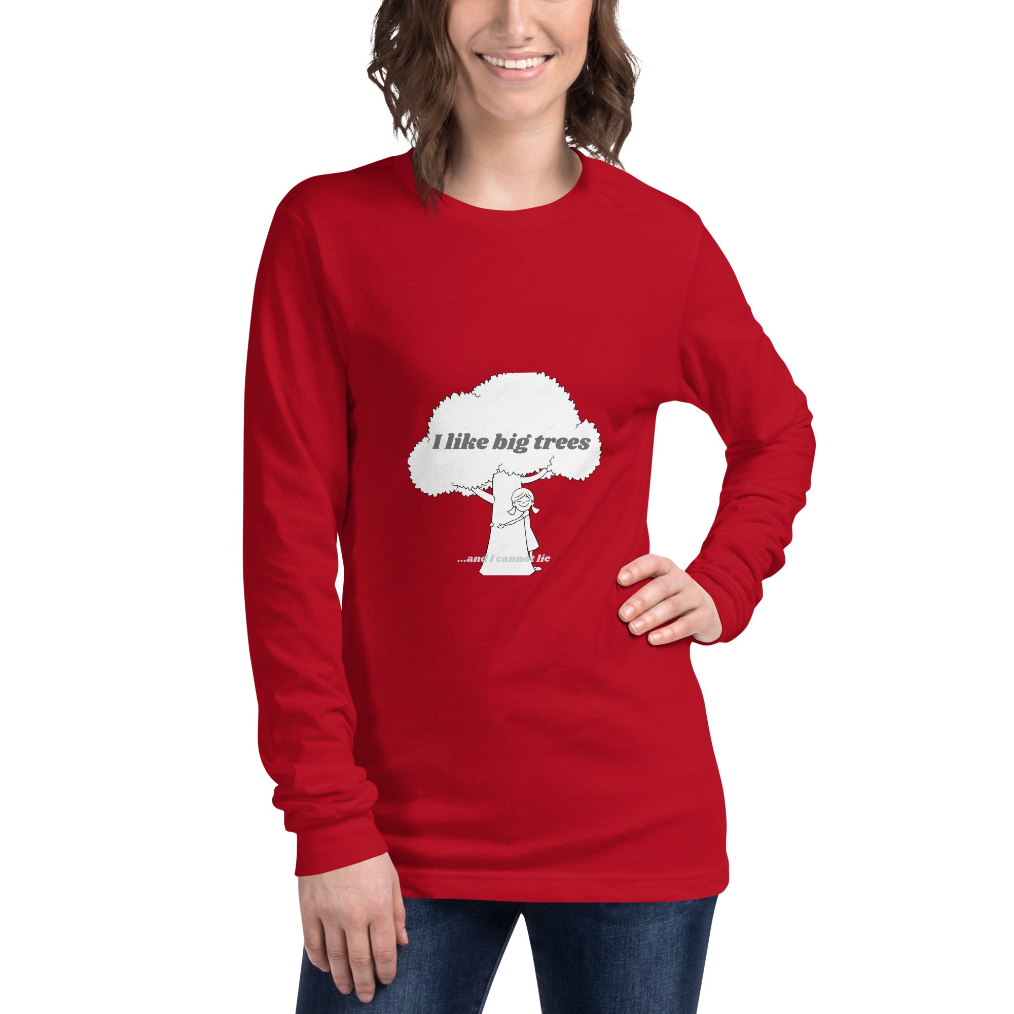 I like big trees Unisex Long Sleeve Tee