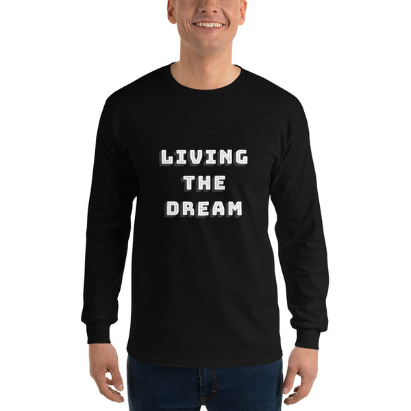 Living the Dream Men’s Long Sleeve Shirt