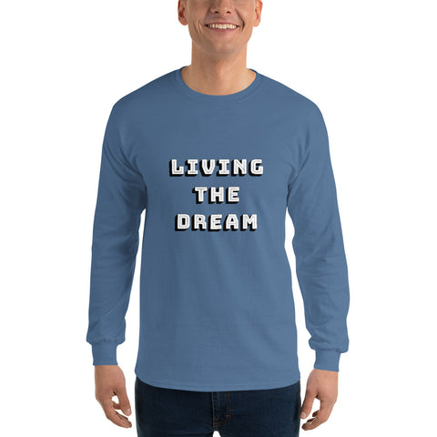 Living the Dream Men’s Long Sleeve Shirt