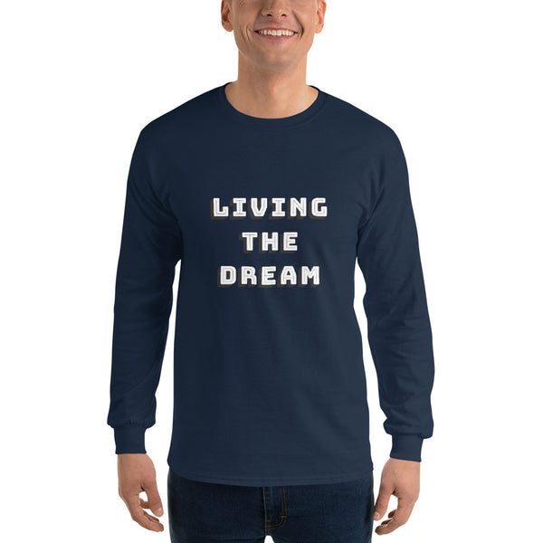 Living the Dream Men’s Long Sleeve Shirt